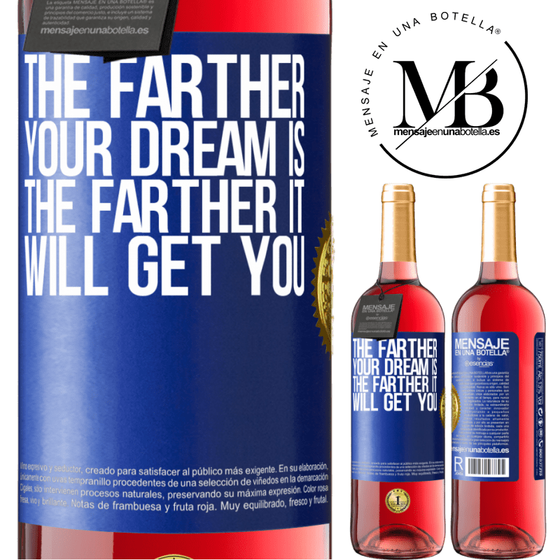 29,95 € Free Shipping | Rosé Wine ROSÉ Edition The farther your dream is, the farther it will get you Blue Label. Customizable label Young wine Harvest 2021 Tempranillo
