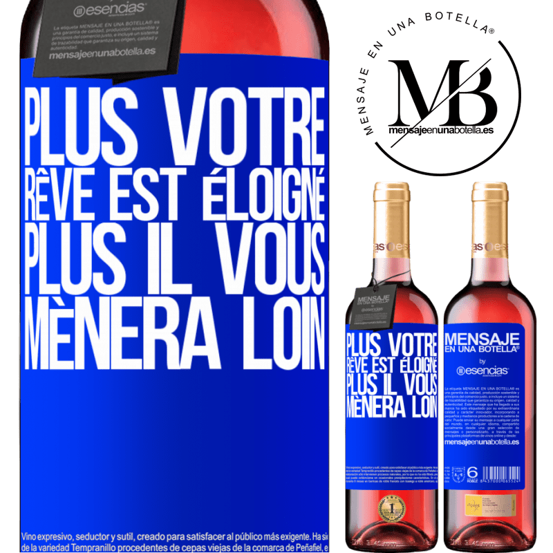 «Plus votre rêve est éloigné, plus il vous mènera loin» Édition ROSÉ