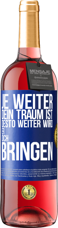 29,95 € Kostenloser Versand | Roséwein ROSÉ Ausgabe Je weiter dein Traum ist, desto weiter wird er dich bringen Blaue Markierung. Anpassbares Etikett Junger Wein Ernte 2025 Tempranillo