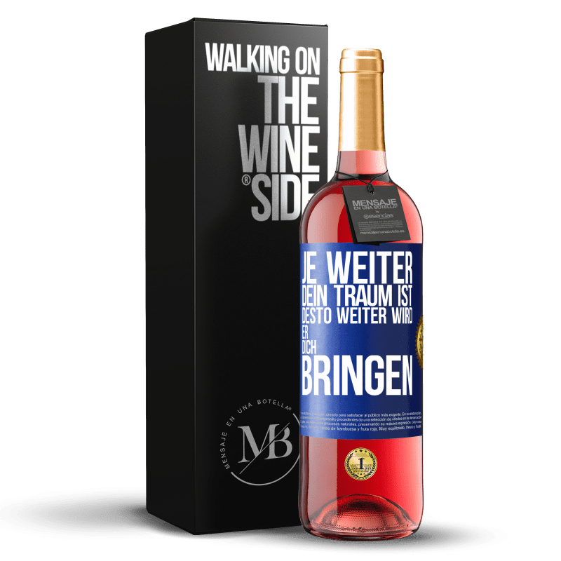 29,95 € Kostenloser Versand | Roséwein ROSÉ Ausgabe Je weiter dein Traum ist, desto weiter wird er dich bringen Blaue Markierung. Anpassbares Etikett Junger Wein Ernte 2024 Tempranillo