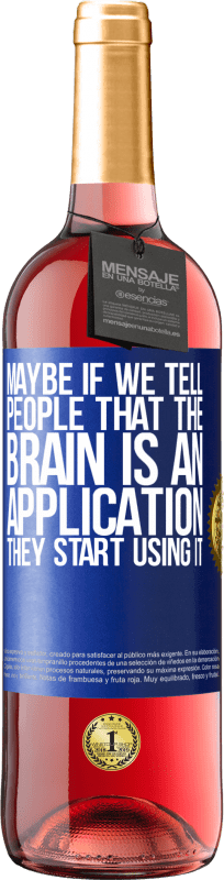 «也许如果我们告诉人们大脑是一种应用，那么他们就会开始使用它» ROSÉ版