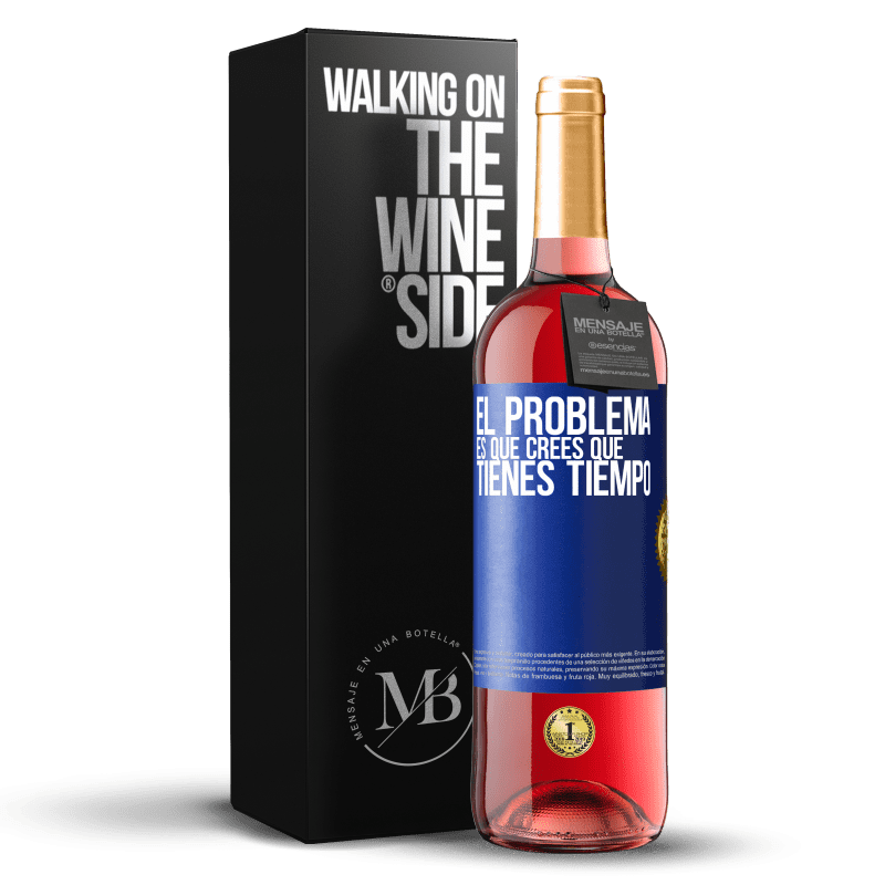 29,95 € Envío gratis | Vino Rosado Edición ROSÉ El problema es que crees que tienes tiempo Etiqueta Azul. Etiqueta personalizable Vino joven Cosecha 2023 Tempranillo