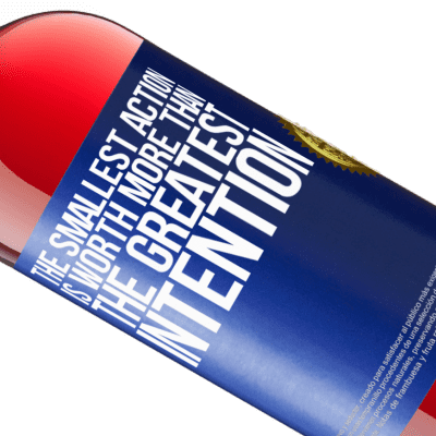 Unique & Personal Expressions. «The smallest action is worth more than the greatest intention» ROSÉ Edition