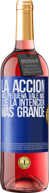 29,95 € | Vino Rosado Edición ROSÉ La acción más pequeña vale más que la intención más grande Etiqueta Azul. Etiqueta personalizable Vino joven Cosecha 2023 Tempranillo