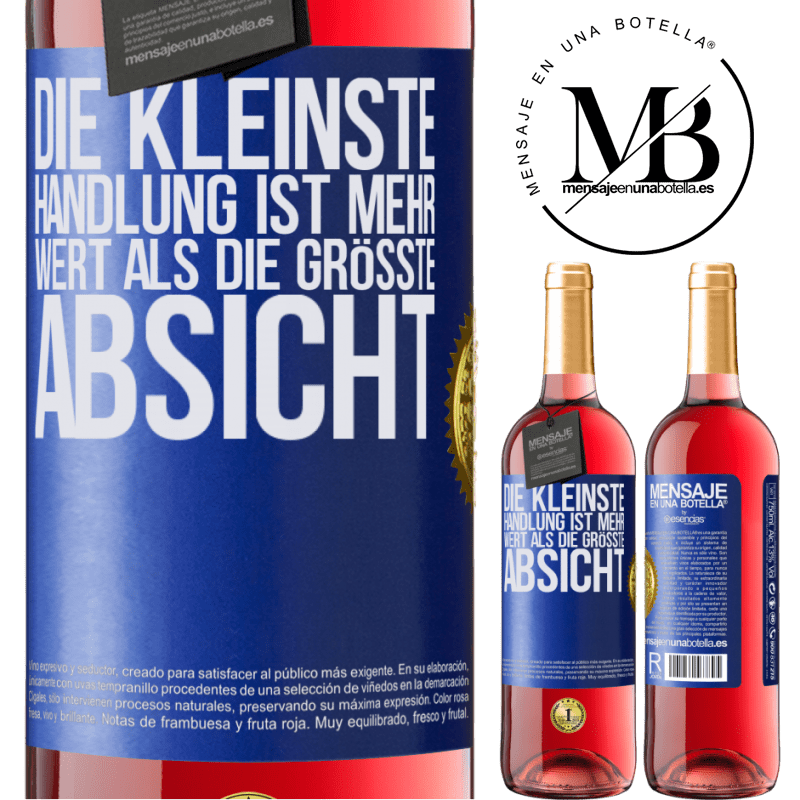 29,95 € Kostenloser Versand | Roséwein ROSÉ Ausgabe Die kleinste Handlung ist mehr wert als die größte Absicht Blaue Markierung. Anpassbares Etikett Junger Wein Ernte 2025 Tempranillo