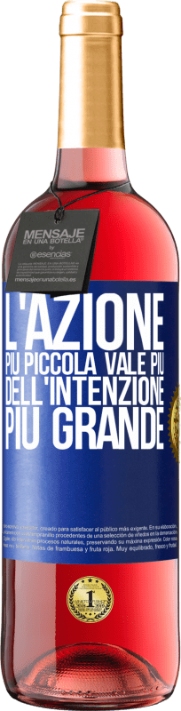 29,95 € Spedizione Gratuita | Vino rosato Edizione ROSÉ L'azione più piccola vale più dell'intenzione più grande Etichetta Blu. Etichetta personalizzabile Vino giovane Raccogliere 2025 Tempranillo