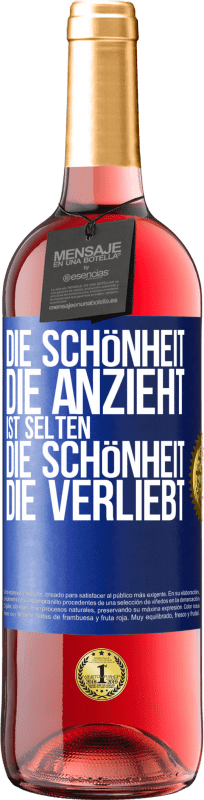29,95 € Kostenloser Versand | Roséwein ROSÉ Ausgabe Die Schönheit, die anzieht, ist selten die Schönheit, die verliebt Blaue Markierung. Anpassbares Etikett Junger Wein Ernte 2023 Tempranillo