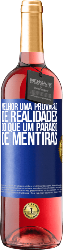 29,95 € | Vinho rosé Edição ROSÉ Melhor uma provação de realidades do que um paraíso de mentiras Etiqueta Azul. Etiqueta personalizável Vinho jovem Colheita 2024 Tempranillo