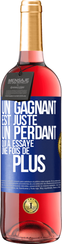 29,95 € | Vin rosé Édition ROSÉ Un gagnant est juste un perdant qui a essayé une fois de plus Étiquette Bleue. Étiquette personnalisable Vin jeune Récolte 2024 Tempranillo