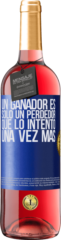 29,95 € Envío gratis | Vino Rosado Edición ROSÉ Un ganador es solo un perdedor que lo intentó una vez más Etiqueta Azul. Etiqueta personalizable Vino joven Cosecha 2024 Tempranillo