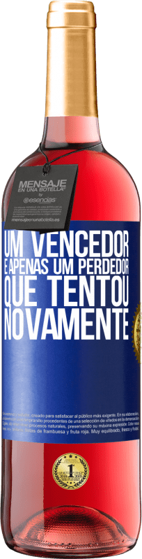 Envio grátis | Vinho rosé Edição ROSÉ Um vencedor é apenas um perdedor que tentou novamente Etiqueta Azul. Etiqueta personalizável Vinho jovem Colheita 2023 Tempranillo