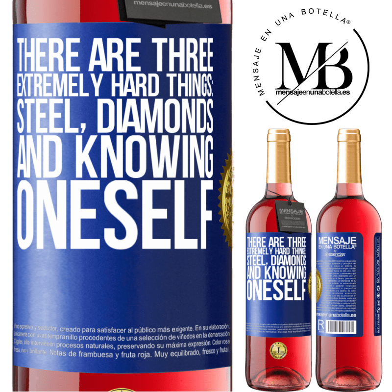 29,95 € Free Shipping | Rosé Wine ROSÉ Edition There are three extremely hard things: steel, diamonds, and knowing oneself Blue Label. Customizable label Young wine Harvest 2021 Tempranillo
