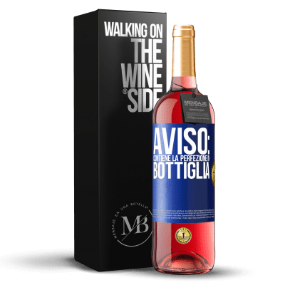 «Avviso: contiene la perfezione in bottiglia» Edizione ROSÉ