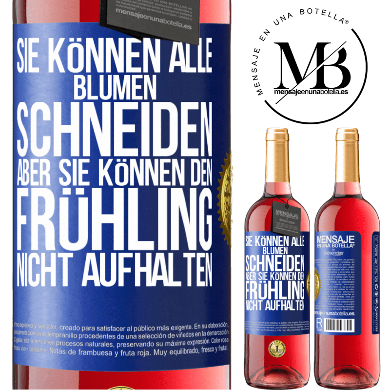 29,95 € Kostenloser Versand | Roséwein ROSÉ Ausgabe Sie können alle Blumen schneiden, aber sie können den Frühling nicht aufhalten Blaue Markierung. Anpassbares Etikett Junger Wein Ernte 2025 Tempranillo