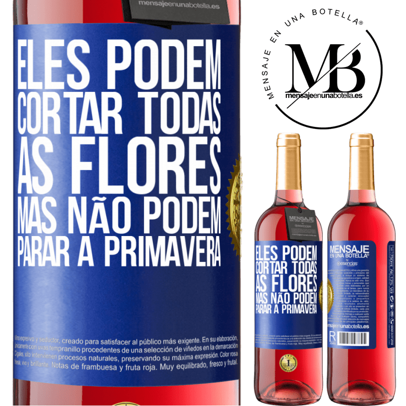 29,95 € Envio grátis | Vinho rosé Edição ROSÉ Eles podem cortar todas as flores, mas não podem parar a primavera Etiqueta Azul. Etiqueta personalizável Vinho jovem Colheita 2024 Tempranillo