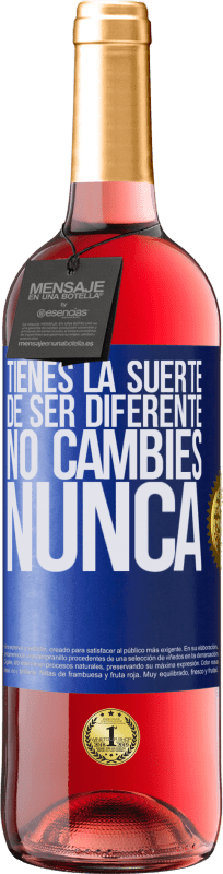 «Tienes la suerte de ser diferente. No cambies nunca» Edición ROSÉ