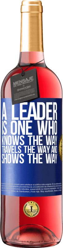 «Лидер - это тот, кто знает путь, путешествует и показывает путь» Издание ROSÉ