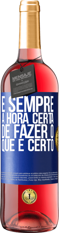 29,95 € | Vinho rosé Edição ROSÉ É sempre a hora certa de fazer o que é certo Etiqueta Azul. Etiqueta personalizável Vinho jovem Colheita 2024 Tempranillo