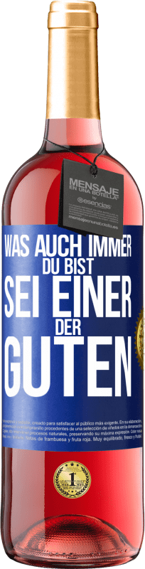 29,95 € | Roséwein ROSÉ Ausgabe Was auch immer du bist, sei einer der Guten Blaue Markierung. Anpassbares Etikett Junger Wein Ernte 2024 Tempranillo