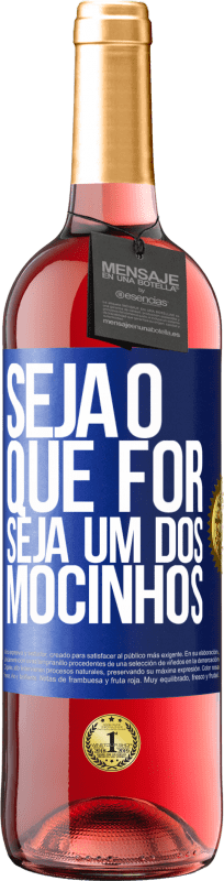 29,95 € | Vinho rosé Edição ROSÉ Seja o que for, seja um dos mocinhos Etiqueta Azul. Etiqueta personalizável Vinho jovem Colheita 2025 Tempranillo