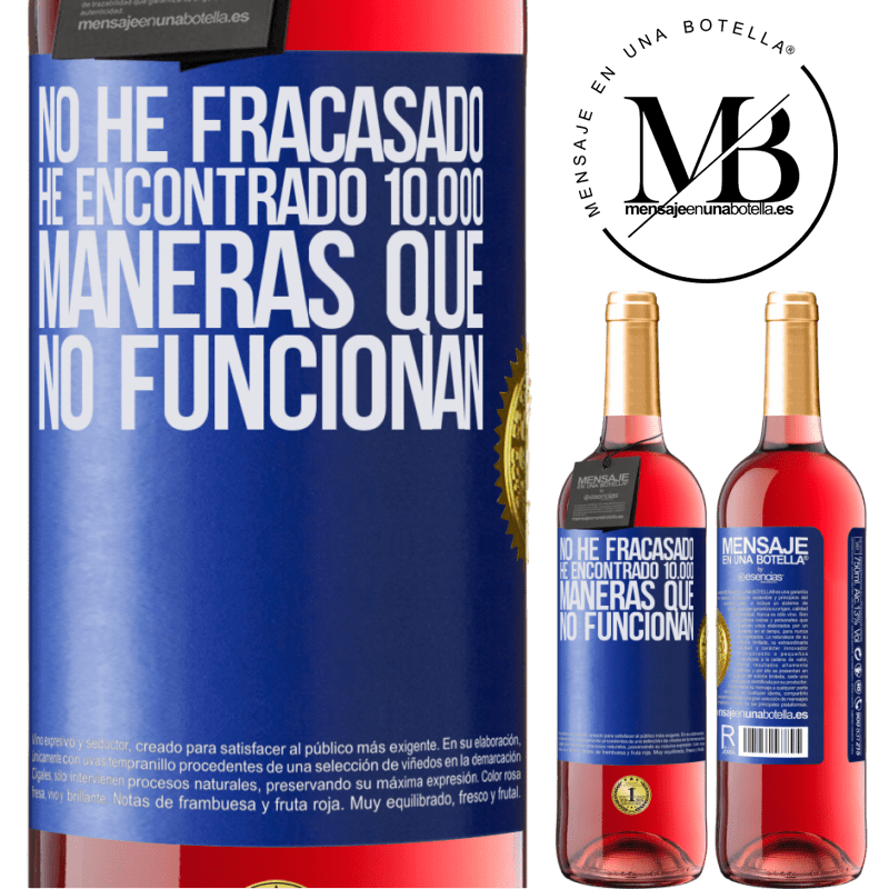 29,95 € Envío gratis | Vino Rosado Edición ROSÉ No he fracasado. He encontrado 10.000 maneras que no funcionan Etiqueta Azul. Etiqueta personalizable Vino joven Cosecha 2025 Tempranillo
