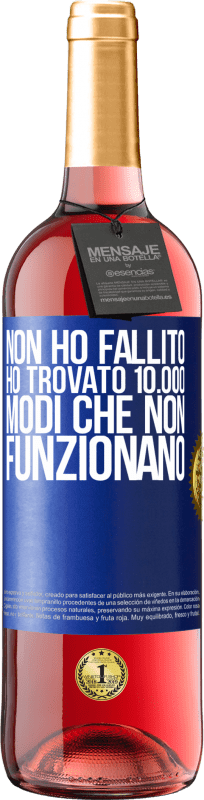 29,95 € | Vino rosato Edizione ROSÉ Non ho fallito Ho trovato 10.000 modi che non funzionano Etichetta Blu. Etichetta personalizzabile Vino giovane Raccogliere 2024 Tempranillo