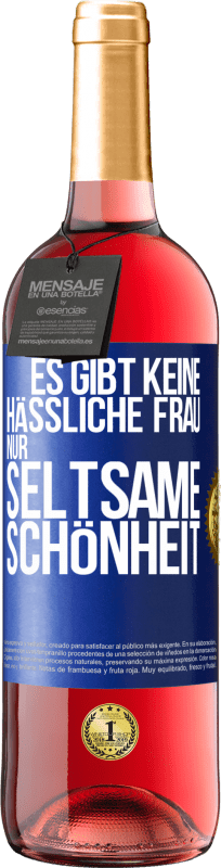 29,95 € Kostenloser Versand | Roséwein ROSÉ Ausgabe Es gibt keine hässliche Frau, nur seltsame Schönheit Blaue Markierung. Anpassbares Etikett Junger Wein Ernte 2025 Tempranillo
