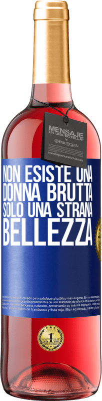 29,95 € Spedizione Gratuita | Vino rosato Edizione ROSÉ Non esiste una donna brutta, solo una strana bellezza Etichetta Blu. Etichetta personalizzabile Vino giovane Raccogliere 2024 Tempranillo