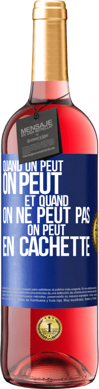 29,95 € Envoi gratuit | Vin rosé Édition ROSÉ Quand on peut, on peut. Et quand on ne peut pas, on peut en cachette Étiquette Bleue. Étiquette personnalisable Vin jeune Récolte 2025 Tempranillo
