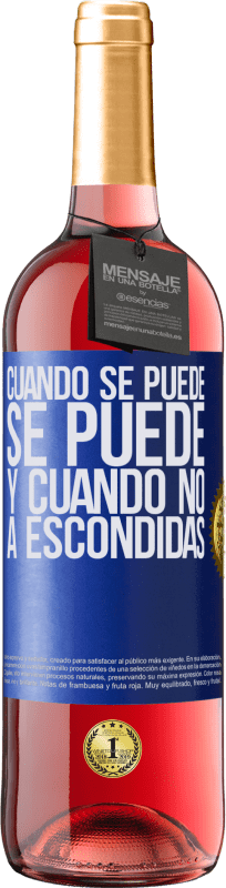 29,95 € | Vino Rosado Edición ROSÉ Cuando se puede, se puede. Y cuando no, a escondidas Etiqueta Azul. Etiqueta personalizable Vino joven Cosecha 2024 Tempranillo