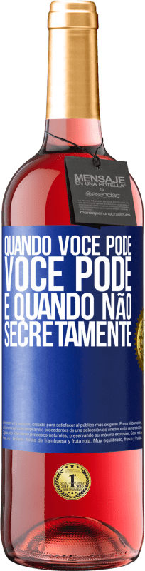 29,95 € | Vinho rosé Edição ROSÉ Quando você pode, você pode. E quando não, secretamente Etiqueta Azul. Etiqueta personalizável Vinho jovem Colheita 2024 Tempranillo