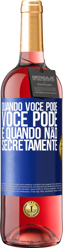 29,95 € Envio grátis | Vinho rosé Edição ROSÉ Quando você pode, você pode. E quando não, secretamente Etiqueta Azul. Etiqueta personalizável Vinho jovem Colheita 2025 Tempranillo