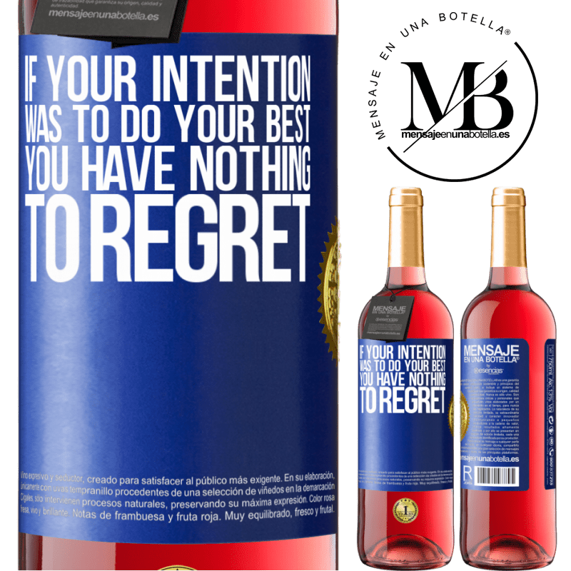 24,95 € Free Shipping | Rosé Wine ROSÉ Edition If your intention was to do your best, you have nothing to regret Blue Label. Customizable label Young wine Harvest 2021 Tempranillo