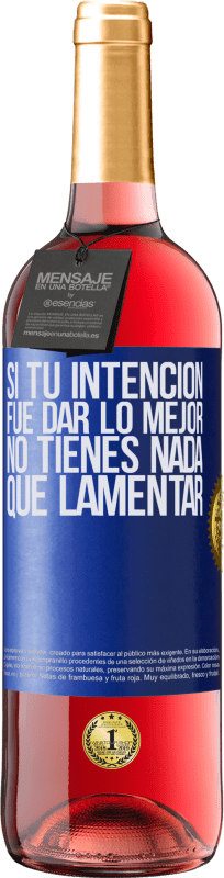 29,95 € | Vino Rosado Edición ROSÉ Si tu intención fue dar lo mejor, no tienes nada que lamentar Etiqueta Azul. Etiqueta personalizable Vino joven Cosecha 2024 Tempranillo