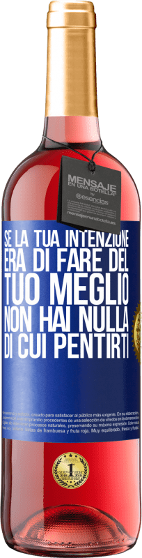 29,95 € Spedizione Gratuita | Vino rosato Edizione ROSÉ Se la tua intenzione era di fare del tuo meglio, non hai nulla di cui pentirti Etichetta Blu. Etichetta personalizzabile Vino giovane Raccogliere 2023 Tempranillo