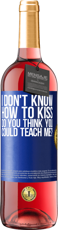 29,95 € Free Shipping | Rosé Wine ROSÉ Edition I don't know how to kiss, do you think you could teach me? Blue Label. Customizable label Young wine Harvest 2024 Tempranillo