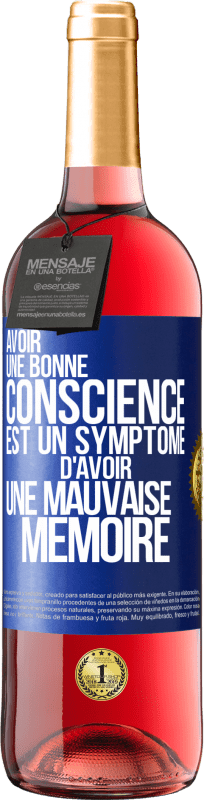 29,95 € | Vin rosé Édition ROSÉ Avoir une bonne conscience est un symptôme d'avoir une mauvaise mémoire Étiquette Bleue. Étiquette personnalisable Vin jeune Récolte 2024 Tempranillo