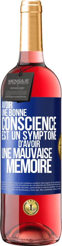 29,95 € Envoi gratuit | Vin rosé Édition ROSÉ Avoir une bonne conscience est un symptôme d'avoir une mauvaise mémoire Étiquette Bleue. Étiquette personnalisable Vin jeune Récolte 2025 Tempranillo