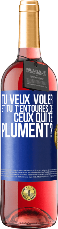 29,95 € Envoi gratuit | Vin rosé Édition ROSÉ Tu veux voler et tu t'entoures de ceux qui te plument? Étiquette Bleue. Étiquette personnalisable Vin jeune Récolte 2023 Tempranillo