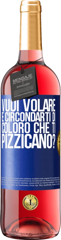 29,95 € Spedizione Gratuita | Vino rosato Edizione ROSÉ vuoi volare e circondarti di coloro che ti pizzicano? Etichetta Blu. Etichetta personalizzabile Vino giovane Raccogliere 2025 Tempranillo
