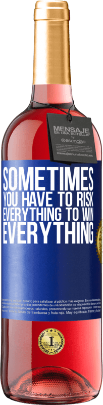 29,95 € Free Shipping | Rosé Wine ROSÉ Edition Sometimes you have to risk everything to win everything Blue Label. Customizable label Young wine Harvest 2024 Tempranillo