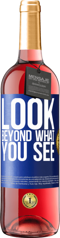 «Look beyond what you see» ROSÉ Edition