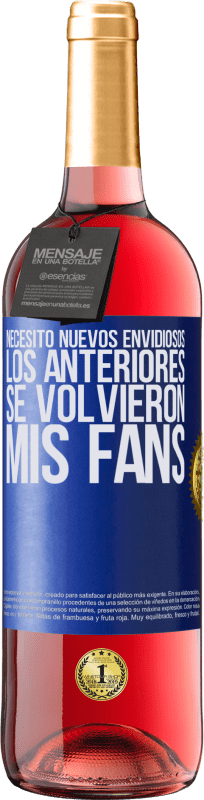 «Necesito nuevos envidiosos. Los anteriores se volvieron mis fans» Edición ROSÉ