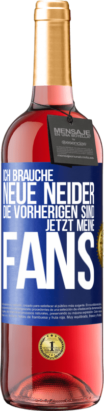 29,95 € Kostenloser Versand | Roséwein ROSÉ Ausgabe Ich brauche neue Neider. Die Vorherigen sind jetzt meine Fans Blaue Markierung. Anpassbares Etikett Junger Wein Ernte 2025 Tempranillo