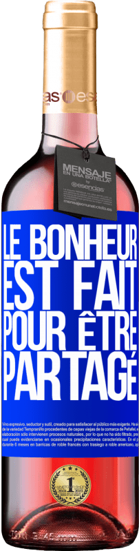 29,95 € Envoi gratuit | Vin rosé Édition ROSÉ Le bonheur est fait pour être partagé Étiquette Bleue. Étiquette personnalisable Vin jeune Récolte 2025 Tempranillo