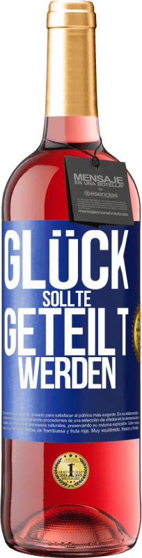 29,95 € Kostenloser Versand | Roséwein ROSÉ Ausgabe Glück sollte geteilt werden Blaue Markierung. Anpassbares Etikett Junger Wein Ernte 2024 Tempranillo