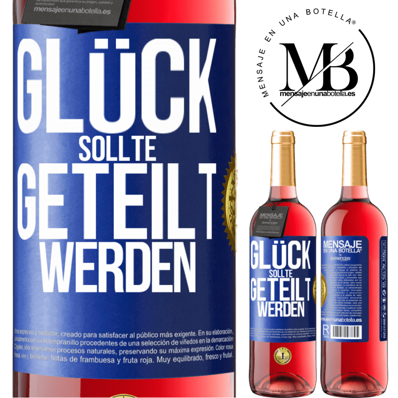 29,95 € Kostenloser Versand | Roséwein ROSÉ Ausgabe Glück sollte geteilt werden Blaue Markierung. Anpassbares Etikett Junger Wein Ernte 2023 Tempranillo