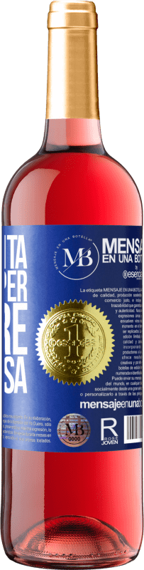 «La felicità è fatta per essere condivisa» Edizione ROSÉ