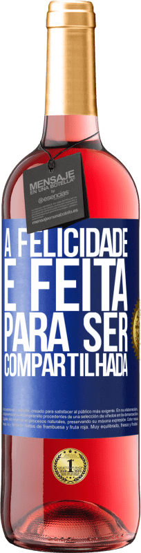 29,95 € | Vinho rosé Edição ROSÉ A felicidade é feita para ser compartilhada Etiqueta Azul. Etiqueta personalizável Vinho jovem Colheita 2023 Tempranillo