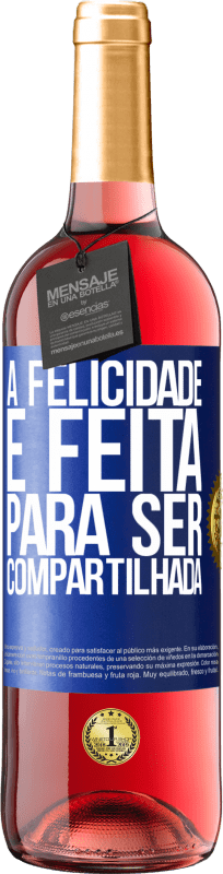 29,95 € Envio grátis | Vinho rosé Edição ROSÉ A felicidade é feita para ser compartilhada Etiqueta Azul. Etiqueta personalizável Vinho jovem Colheita 2025 Tempranillo